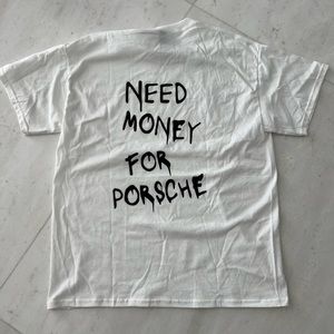 Need Money For Porsche shirt